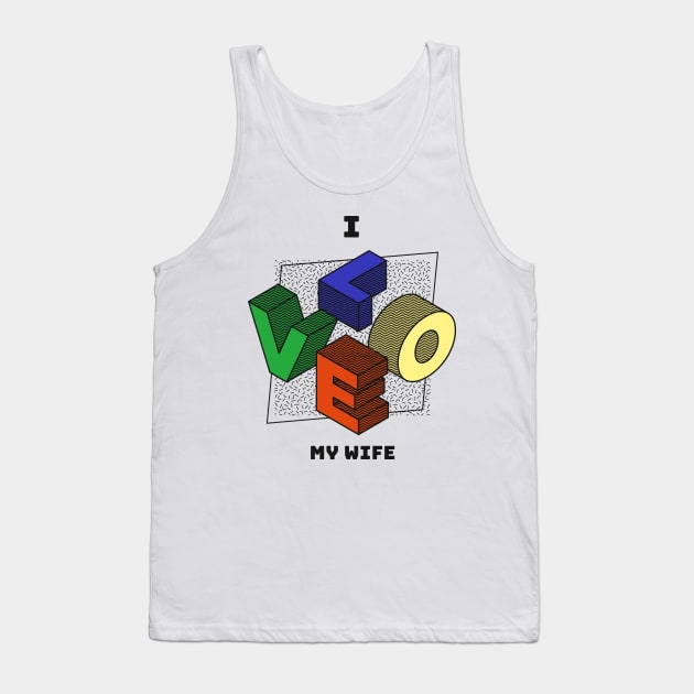 I love my wife Tank Top by Fitnessfreak